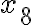 x_{8} x_{8}