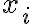  x_{i}