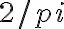    2 /pi 