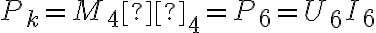 P_k = M_4 ω_4 = P_6 = U_6 I_6 P_k = M_4 ω_4 = P_6 = U_6 I_6