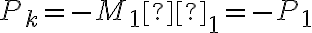 P_k = -M_1 ω_1 = -P_1 