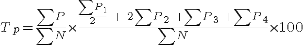  T_p = \frac{ \sum{P}}{\sum{N}} \times \frac{ \frac{ \sum{P_1}}{2}\ +\ 2 \sum{P_2}\ + \sum{P_3}\ + \sum{P_4}} {\sum{N}} \times100 
