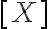 [X]