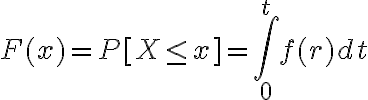  F(x)=P [X \leq x]= \int_{0}^{t}{f(r)}dt 