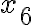x_{6} x_{6}