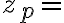 z_{p} = z_{p} =