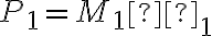 P_1 = M_1 ω_1 P_1 = M_1 ω_1